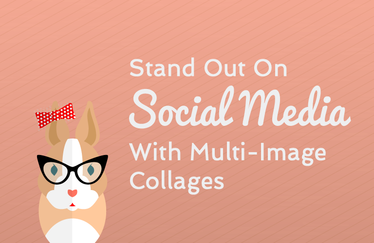 Stand Out On Social Media With Multi-Image Collages - Undullify Blog