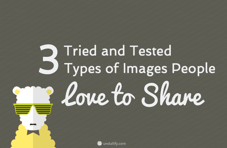 3 Tried and Test Types of Images People Love To Share