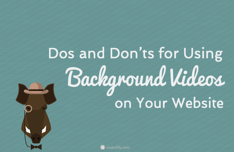 Dos and Don’ts for Using Background Videos on Your Website