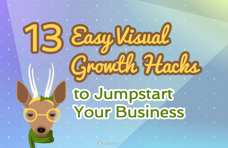 13 Easy Visual Growth Hacks to Jumpstart Your Business