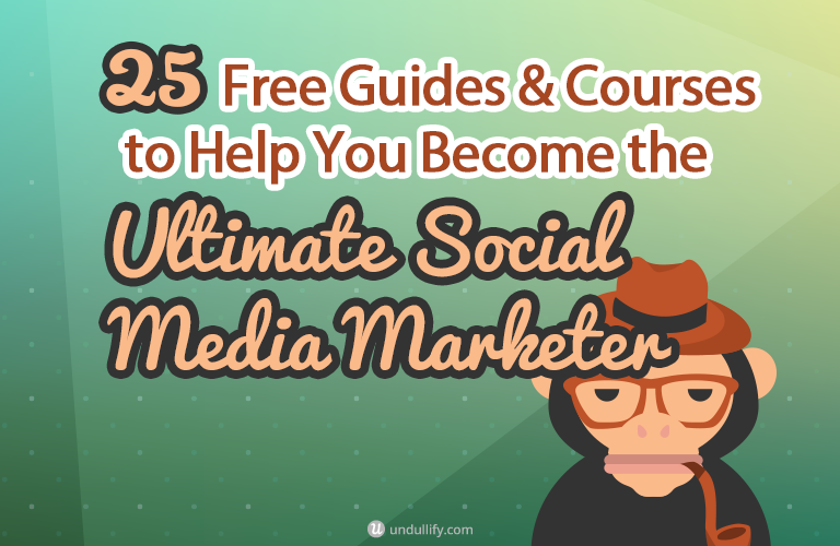 25 Free Guides & Courses to Help You Become the Ultimate Social Media Marketer