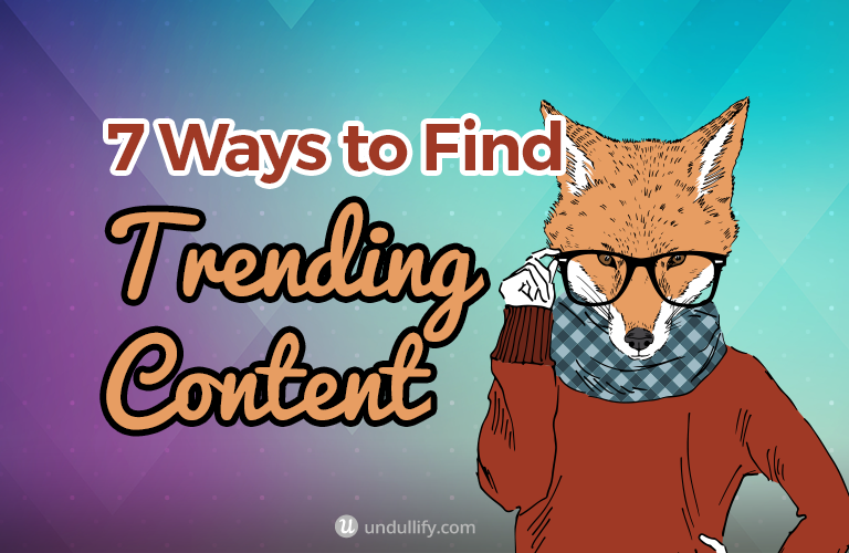 6 Ways to Find Trending Content